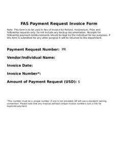 In Lieu of Invoice  PR_____________________ Please use this form to request payment in situations where it is not possible or appropriate for the vendor or individual to provide an invoice, e.g.: refunds, honoraria, priz
