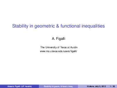 Stability in geometric & functional inequalities A. Figalli The University of Texas at Austin www.ma.utexas.edu/users/figalli/  Alessio Figalli (UT Austin)