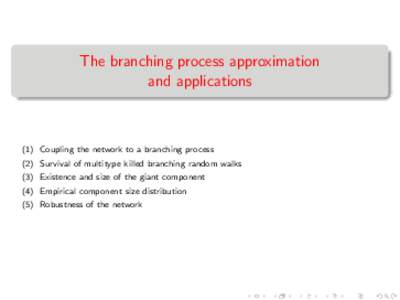 The branching process approximation and applications