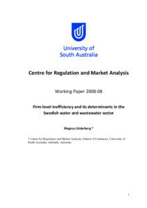 Centre for Regulation and Market Analysis Working Paper[removed]Firm-level inefficiency and its determinants in the Swedish water and wastewater sector  Magnus Söderberg *