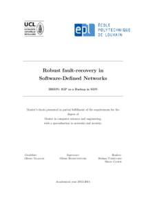 Robust fault-recovery in Software-Defined Networks IBSDN: IGP as a Backup in SDN Master’s thesis presented in partial fulfillment of the requirements for the degree of