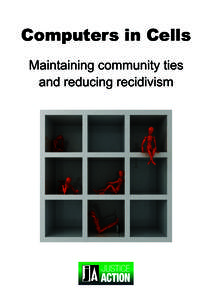 Computers in Cells Maintaining community ties and reducing recidivism Table of Contents 1