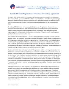 Canada-EU Trade Negotiations: Towards a 21st Century Agreement On May 6, 2009, Canada and the EU announced the launch of negotiations toward a Comprehensive Economic and Trade Agreement (“CETA”). Both Canada and the 