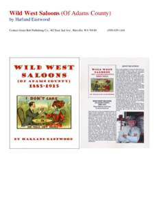Wild West Saloons (Of Adams County) by Harland Eastwood Contact Grain Belt Publishing Co., 402 East 2nd Ave., Ritzville, WA1461