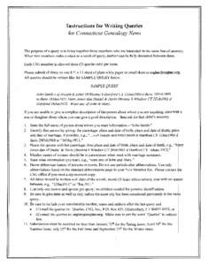 Instructions for Writing Queries for Connecticut Genealogy News The purpose of a query is to bring together those members who are interested in the same line of ancejtry. When two members make contact as a result of quer