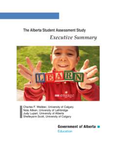 The Alberta Student Assessment Study  Executive Summary Charles F. Webber, University of Calgary Nola Aitken, University of Lethbridge