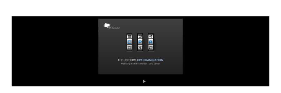 The Uniform CPA Examination Protecting the Public Interest | 2013 Edition CPAs are the only accounting professionals who are licensed. CPA licenses are issued by state boards of accountancy in the 55 jurisdictions — t