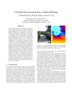 3-D Depth Reconstruction from a Single Still Image Ashutosh Saxena, Sung H. Chung, Andrew Y. Ng Computer Science Department