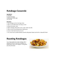 Rutabaga Casserole Ingredients: 4 rutabagas 4 carrots, shredded 2 tablespoons white sugar 1/4 cup milk