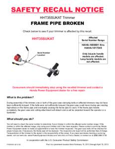 SAFETY RECALL NOTICE HHT35SUKAT Trimmer FRAME PIPE BROKEN Check below to see if your trimmer is affected by this recall.