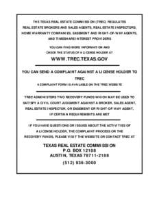 THE TEXAS REAL ESTATE COMMISSION (TREC) REGULATES   REAL ESTATE BROKERS AND SALES AGENTS, REAL ESTATE INSPECTORS, HOME WARRANTY COMPANIES, EASEMENT AND RIGHT-OF-WAY AGENTS,