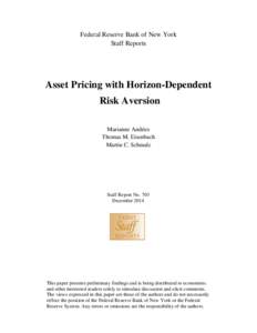 Federal Reserve Bank of New York Staff Reports Asset Pricing with Horizon-Dependent Risk Aversion Marianne Andries