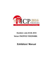 Duration: July 24-29, 2016 Venue: PACIFICO YOKOHAMA Exhibitors’ Manual  TABLE OF CONTENTS