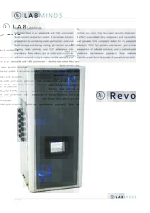 Revo by LabMinds LabMinds Revo is an adaptable and fully automated notifies you when they have been securely dispensed.  liquid solution production system. It centralizes solution