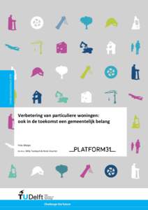 Verbetering van particuliere woningen: ook in de toekomst een gemeentelijk belang Frits Meijer m.m.v. Milly Tambach & Henk Visscher