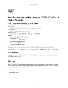 Table of Contents  Web Services Description Language (WSDL) Version 2.0 Part 2: Adjuncts W3C Recommendation 26 June 2007 This version: