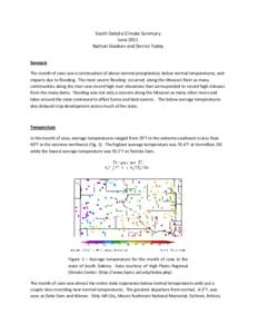 South Dakota Climate Summary June 2011 Nathan Skadsen and Dennis Todey Synopsis The month of June saw a continuation of above normal precipitation, below normal temperatures, and impacts due to flooding. The most severe 