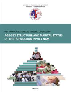 Ministry of Planning and Investment General Statistics Office VIET NAM POPULATION AND HOUSING CENSUSAge-sex Structure and Marital Status