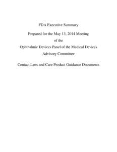 FDA Executive Summary Prepared for the May 13, 2014 Meeting of the Ophthalmic Devices Panel of the Medical Devices Advisory Committee Contact Lens and Care Product Guidance Documents