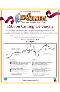 You are cordially invited to the  State Route 108 Bypass, Stage II Project Ribbon Cutting Ceremony Join us to celebrate the ribbon cutting for the State Route 108 (SR-108) East Sonora Bypass Stage II Project, which