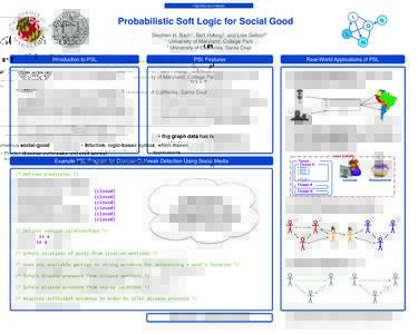 http://psl.cs.umd.edu  I Probabilistic Soft Logic for Social Good