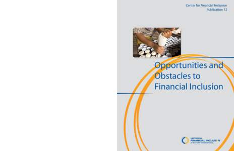 Center for Financial Inclusion Publication 12 The Center for Financial Inclusion pursues the proposition that low-income people deserve high-quality financial services and that these services can best be provided through