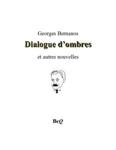 Georges Bernanos  Dialogue d’ombres et autres nouvelles  BeQ