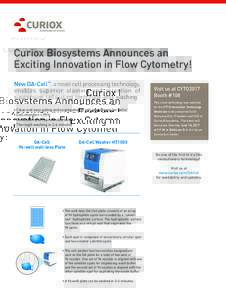 Curiox Biosystems Announces an Exciting Innovation in Flow Cytometry! New DA-Cell™, a novel cell processing technology, enables superior staining and retention of suspension cells using centrifuge-less washing • Cle