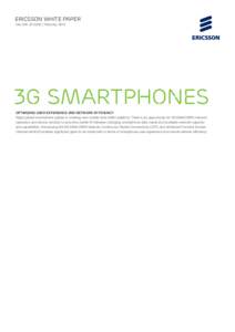 ericsson White paper Uen | February 2015 3G smartphones optimizing user experience and network efficiency Rapid global smartphone uptake is creating new mobile data traffic patterns. There is an opportunity f