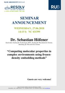 SEMINAR ANNOUNCEMENT WEDNESDAY, :15 h NCDr. Sebastian Höfener