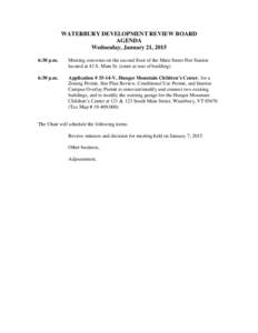 WATERBURY DEVELOPMENT REVIEW BOARD AGENDA Wednesday, January 21, 2015 6:30 p.m.  Meeting convenes on the second floor of the Main Street Fire Station