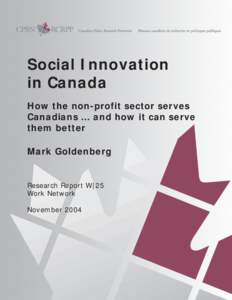 Social Innovation in Canada How the non-profit sector serves Canadians ... and how it can serve them better Mark Goldenberg