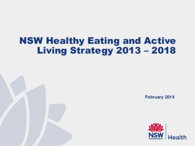 NSW Healthy Eating and Active Living Strategy 2013 – 2018 February 2014  Overweight and Obesity – Trends