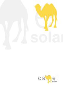 Camel Solar Our philosophy is very simple at Camel Solar.  The target of our solar thermal collectors is to have the highest coefficient of efficiency, maximize the energy produced by solar collectors, and consequentl