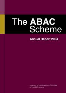 The ABAC Scheme Annual Report 2004 presented by the Management Committee of The ABAC Scheme