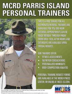 MCRD Parris Island Personal Trainers THIS IS A FREE SERVICE FOR ALL AUTHORIZED PATRONS. TRAINERS ARE AVAILABLE FOR TEN, ONE HOUR SESSIONS. APPOINTMENTS CAN BE