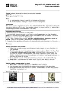 Migration and the First World War Student worksheets Topics: Migration during the First World War; migration nowadays Level: B2 Time: approximately 70 minutes