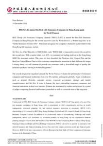 Press Release 19 December 2014 BOCG Life named the Best Life Insurance Company in Hong Kong again by World Finance BOC Group Life Assurance Company Limited (“BOCG Life”) is named the Best Life Insurance