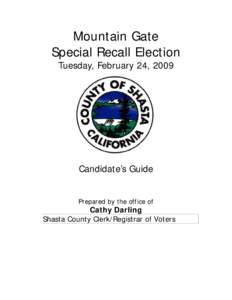 Mountain Gate Special Recall Election Tuesday, February 24, 2009 Candidate’s Guide Prepared by the office of
