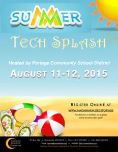 T ECH S PLASH Hosted by Portage Community School District A UGUST 11-12, 2015 REGISTER ONLINE