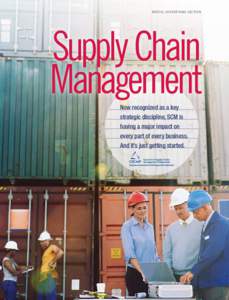 SPECIAL ADVERTISING SECTION  Supply Chain Management Now recognized as a key strategic discipline, SCM is