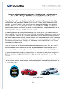 Subaru’s EyeSight-equipped Impreza, Legacy, Outback, Forester, Levorg and WRX S4 Win Top ASV++ Rating in JNCAP Preventive Safety Performance Assessment Tokyo, December 1, Fuji Heavy Industries Ltd., the manufact
