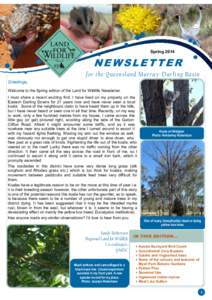 SpringNEWSLETTER for the Queensland Murray -Darling Basin Greetings, Welcome to the Spring edition of the Land for Wildlife Newsletter.