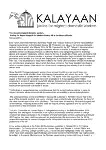 Time to untie migrant domestic workers. Briefing for Report Stage of the Modern Slavery Bill in the House of Lords February 2015 Lord Hylton, Baroness Hanham, Baroness Royall and The Lord Bishop of Carlisle have tabled a