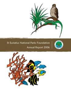 St Eustatius National Parks Foundation Annual Report 2006 FOREWORD STENA PA is a non profit foundation set up by Statians w ho w anted to protect and preserve the flora and fauna of the island for future generations to 