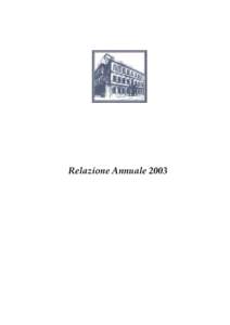 Relazione Annuale 2003  FONDO INTERBANCARIO DI TUTELA DEI DEPOSITI Composizione degli Organi Statutari Presidente: Enrico Filippi