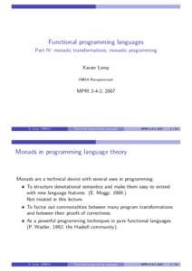 Functional programming languages Part IV: monadic transformations, monadic programming Xavier Leroy INRIA Rocquencourt  MPRI 2-4-2, 2007