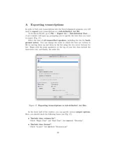 A  Exporting transcriptions In order to feed your transcriptions into the forced alignment program, you will need to export your transcriptions as a tab-delimited .txt file.
