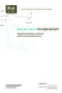 Discover the difference with a Registered Investment Advisor.  How do I choose the right advisor? Important questions to ask before you hire an investment advisor.