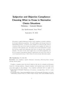 Subjective and Objective Compliance: Choosing What to Know in Normative Choice Situations Preliminary — Comments Welcome  Kai Spiekermann∗, Arne Weiss†